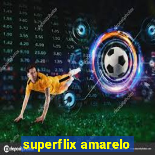 superflix amarelo